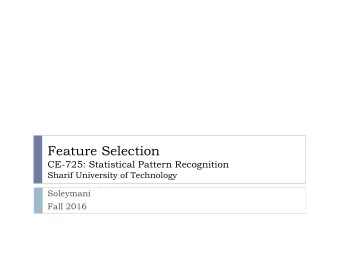 Feature Selection  CE-725: Statistical Pattern Recognition  Sharif University of Technology
