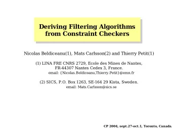 Deriving Filtering Algorithms  Deriving Filtering Algorithms  from Constraint Checkers  from