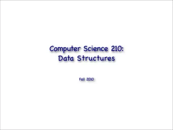 Computer Science 210:  Data Structures Fall 2010  Welcome to Data Structures!   The class is