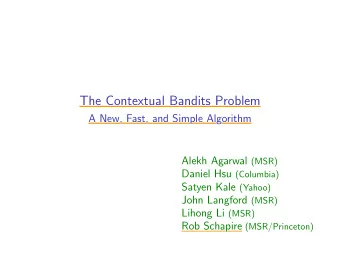 The Contextual Bandits Problem  The Contextual Bandits Problem  The Contextual Bandits Problem  The