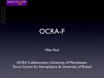 OCRA-F  Mike Peel  OCRA Collaboration: University of Manchester,  Torun Centre for Astrophysics