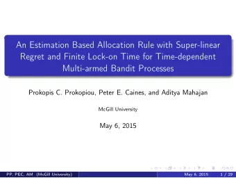 An Estimation Based Allocation Rule with Super-linear  Regret and Finite Lock-on Time for