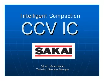 Intelligent Compaction  Intelligent  Stan Rakowski  Stan Rakowski  Technical Services Manager