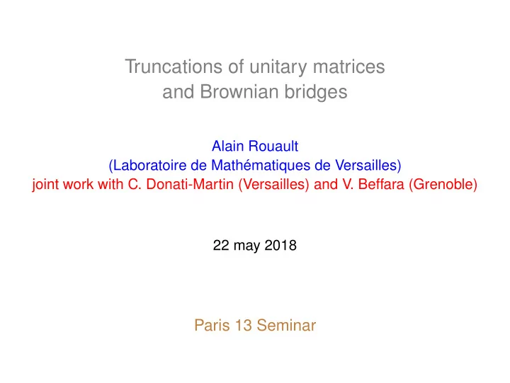 truncations of unitary matrices and brownian bridges