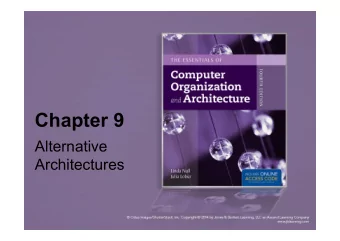 Chapter 9  Alternative Architectures  Quote  It would appear that we have reached the limit  of