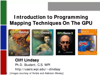 I ntroduction to Programming  I ntroduction to Programming  Mapping Techniques On The GPU  Mapping