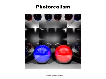 Photorealism  Steve Ash, Rhodes College 2006  Planes  Plane equation  a*x  +  b*y  +  c*z  +  d  =