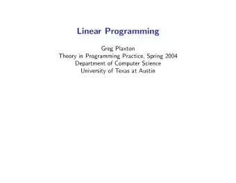 Linear Programming  Greg Plaxton  Theory in Programming Practice, Spring 2004  Department of