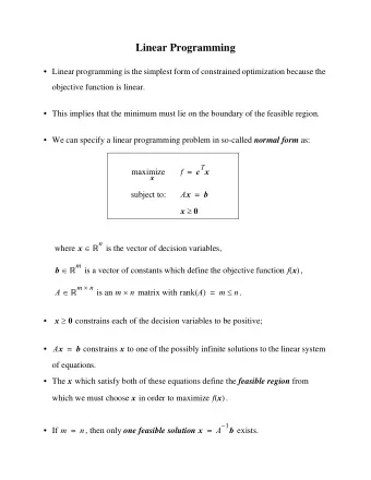Linear Programming   Linear programming is the simplest form of constrained optimization because