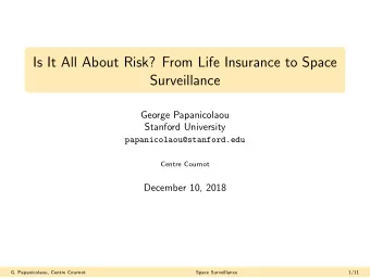Is It All About Risk? From Life Insurance to Space  Surveillance  George Papanicolaou  Stanford