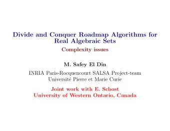 Divide and Conquer Roadmap Algorithms for  Real Algebraic Sets  Complexity issues  M. Safey El Din