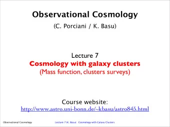 Observational Cosmology  (C. Porciani / K. Basu)  Lecture 7  Cosmology with galaxy clusters  (Mass