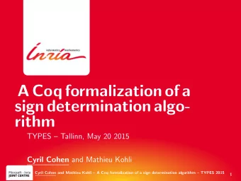 A Coq formalization of a  sign determination algo-  rithm  TYPES  Tallinn, May 20 2015 Cyril