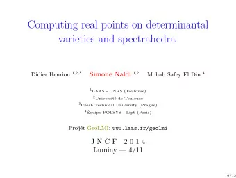 Computing real points on determinantal  varieties and spectrahedra Didier Henrion 1 , 2 , 3 Simone