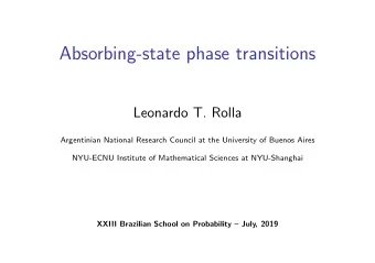 Absorbing-state phase transitions  Leonardo T. Rolla  Argentinian National Research Council at the