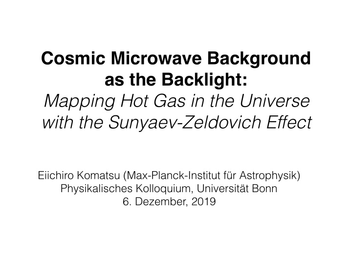 cosmic microwave background as the backlight mapping hot