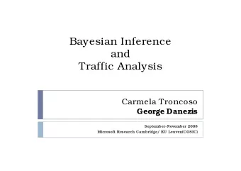 Bayesian Inference  and  Traffic Analysis  Carmela Troncoso  George Danezis  September-November