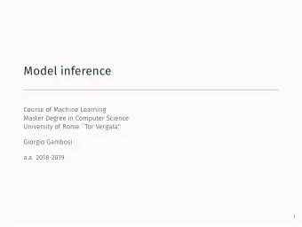 Model inference  .  Course of Machine Learning  Master Degree in Computer Science  University of