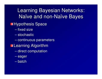 Learning Bayesian Networks:  Learning Bayesian Networks:  Na  ve and non  ve and non-  -Na