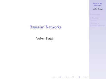Bayesian Networks  Volker Sorge  Intro to AI:  Specifying Probability Distributions  Lecture 8