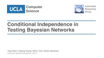 Conditional Independence in  Testing Bayesian Networks  Yujia Shen, Haiying Huang, Arthur Choi,