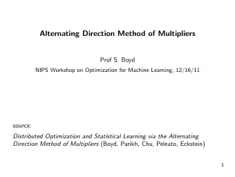 Alternating Direction Method of Multipliers  Prof S. Boyd  NIPS Workshop on Optimization for
