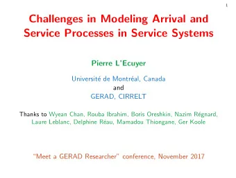 Draft  Challenges in Modeling Arrival and  Service Processes in Service Systems  Pierre LEcuyer