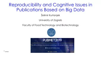 Reproducibility and Cognitive Issues in  Publications Based on Big Data  elimir Kurtanjek