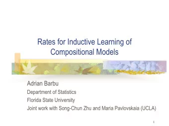 Rates for Inductive Learning of  Compositional Models  Adrian Barbu  Department of Statistics