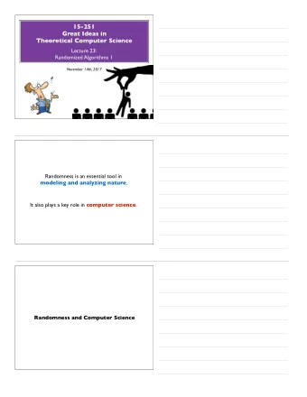 15-251  Great Ideas in  Theoretical Computer Science  Lecture 23:  Randomized Algorithms 1