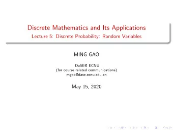 Discrete Mathematics and Its Applications  Lecture 5: Discrete Probability: Random Variables  MING