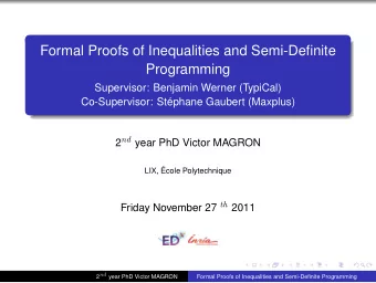 Formal Proofs of Inequalities and Semi-Definite  Programming  Supervisor: Benjamin Werner (TypiCal)