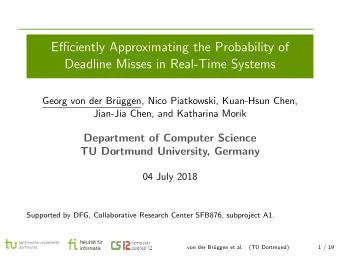 Efficiently Approximating the Probability of  Deadline Misses in Real-Time Systems  Georg von der