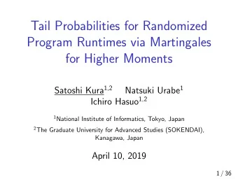 Tail Probabilities for Randomized  Program Runtimes via Martingales  for Higher Moments Satoshi