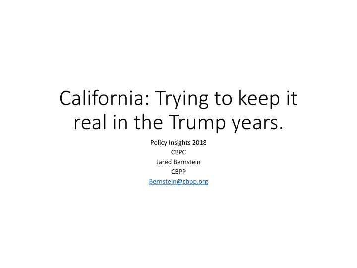 california trying to keep it real in the trump years