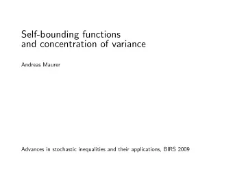 Self-bounding functions  and concentration of variance  Andreas Maurer  Advances in stochastic