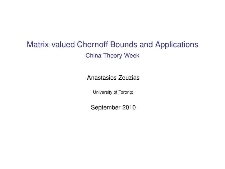 matrix valued chernoff bounds and applications