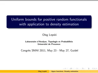 Uniform bounds for positive random functionals  with application to density estimation  Oleg Lepski