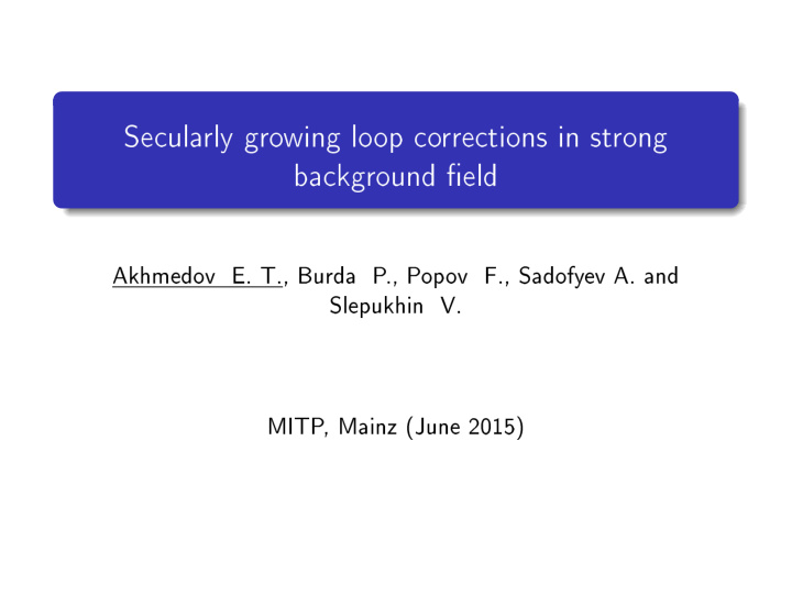 secularly growing loop corrections in strong background