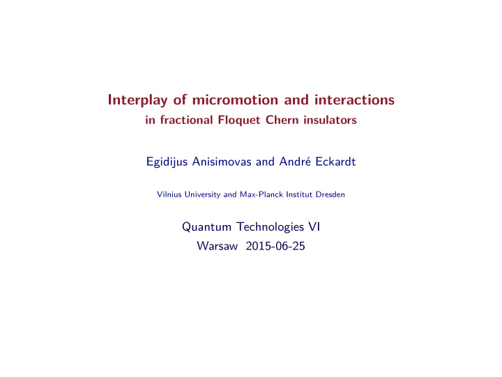 interplay of micromotion and interactions