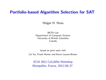Portfolio-based Algorithm Selection for SAT  Holger H. Hoos  BETA Lab  Department of Computer