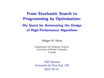 From Stochastic Search to  Programming by Optimisation:  My Quest for Automating the Design  of