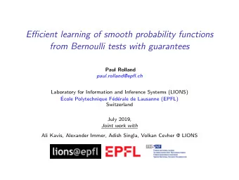 Efficient learning of smooth probability functions  from Bernoulli tests with guarantees  Paul