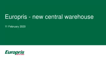 Europris - new central warehouse  11 February 2020  Disclaimer  This presentation has been produced