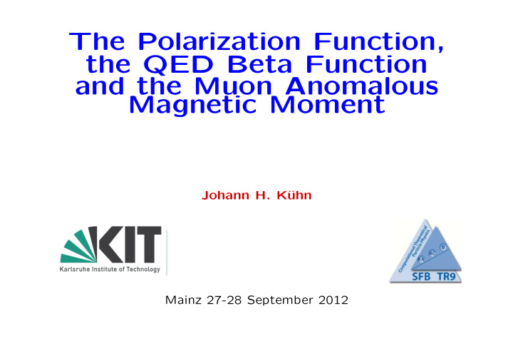 the polarization function the qed beta function and the