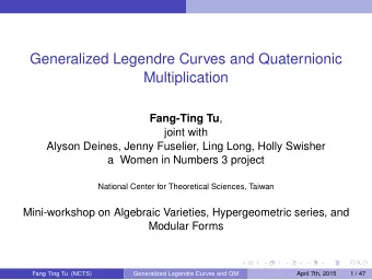 Generalized Legendre Curves and Quaternionic  Multiplication Fang-Ting Tu ,  joint with  Alyson