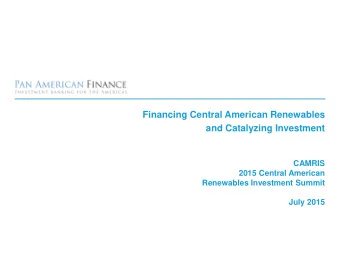 Financing Central American Renewables  and Catalyzing Investment  CAMRIS  2015 Central American