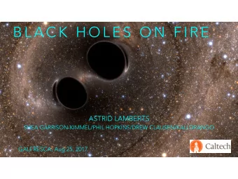 B L A C K  H O L E S  O N  F I R E  ASTRID LAMBERTS  SHEA GARRISON-KIMMEL/PHIL HOPKINS/DREW
