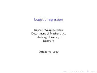 Logistic regression  Rasmus Waagepetersen  Department of Mathematics  Aalborg University  Denmark