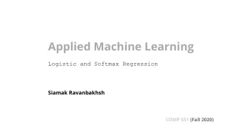 Applied Machine Learning  Logistic and Softmax Regression  Siamak Ravanbakhsh  COMP 551 (Fall 2020)